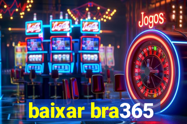 baixar bra365